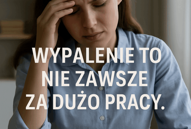 Wypalenie_ Więcej niż za dużo pracy